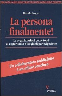 La persona finalmente! Le organizzazioni come fonti di opportunità e luoghi di partecipazione - Davide Storni - Libro Guerini e Associati 2005, Virus | Libraccio.it