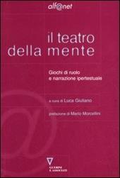 Il teatro della mente. Giochi di ruolo e narrazione ipertestuale