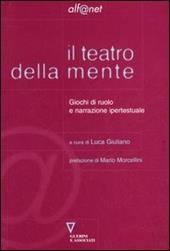 Il teatro della mente. Giochi di ruolo e narrazione ipertestuale