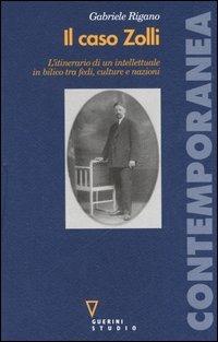 Il caso Zolli. L'itinerario di un intellettuale in bilico tra fedi, culture e nazioni - Gabriele Rigano - Libro Guerini e Associati 2006, Contemporanea | Libraccio.it