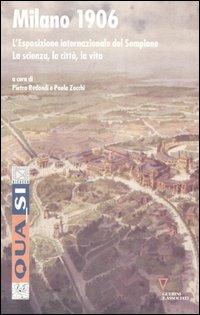 Milano 1906. L'esposizione internazionale del Sempione. La scienza, la città, la vita  - Libro Guerini e Associati 2006, Qua_si | Libraccio.it