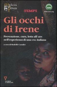 Gli occhi di Irene. Prevenzione, cura, lotta all'AIDS nell'esperienza di una ONG italiana  - Libro Guerini e Associati 2006, Sguardi sul mondo attuale | Libraccio.it