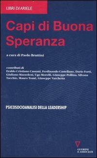 Capi di buona speranza. Psicoanalisi della leadership  - Libro Guerini e Associati 2007, Libri di Ariele. Prassi psicosocioanal. | Libraccio.it