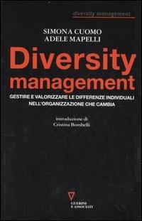 Diversity management. Gestire e valorizzare le differenze individuali nell'organizzazione che cambia - Simona Cuomo, Adele Mapelli - Libro Guerini e Associati 2007, Diversity management | Libraccio.it