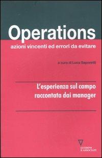 Operations. Azioni vincenti ed errori da evitare. L'esperienza sul campo raccontata dai manager  - Libro Guerini e Associati 2007, Network strumenti | Libraccio.it