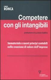 Competere con gli intangibili. Immateriale e nuovi principi contabili nella creazione di valore dell'impresa