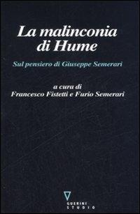 La malinconia di Hume. Sul pensiero di Giuseppe Semerari  - Libro Guerini e Associati 2008 | Libraccio.it