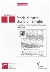 Storie di carte, storie di famiglia. L'archivio della famiglia Zaccaria (1498-1942) - Sandra Barresi - Libro Guerini e Associati 2008, Promemoria | Libraccio.it
