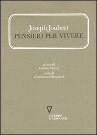 Pensieri per vivere - Joseph Joubert - Libro Guerini e Associati 2008 | Libraccio.it