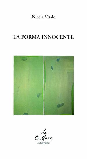 La forma innocente - Nicola Vitale - Libro Stampa 2009 2019, La collana | Libraccio.it