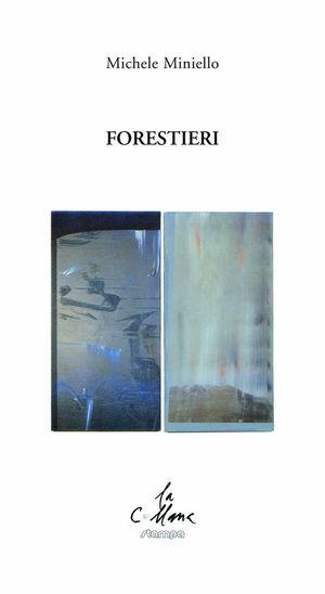 Forestieri - Michele Miniello - Libro Stampa 2009 2019, La collana | Libraccio.it