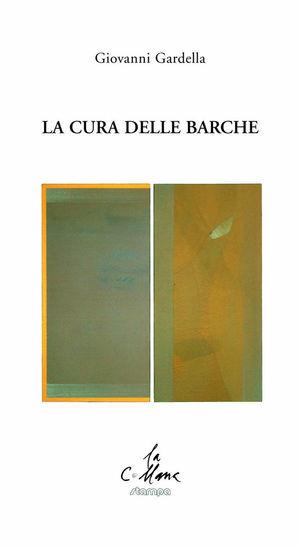 La cura delle barche - Giovanni Gardella - Libro Stampa 2009 2016, La collana | Libraccio.it