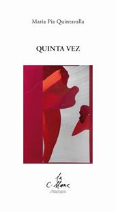 Quinta vez - Maria Pia Quintavalla - Libro Stampa 2009 2018, La collana | Libraccio.it
