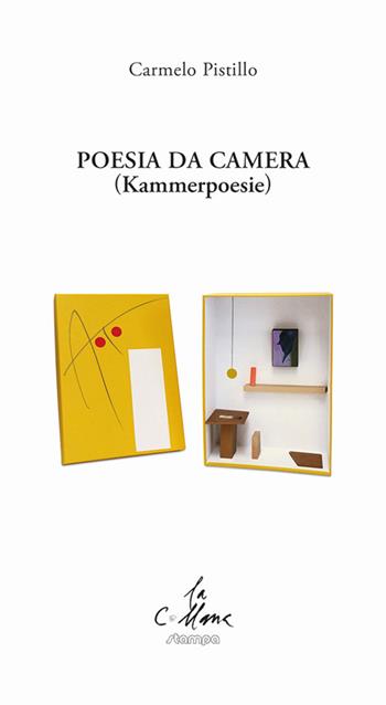 Poesia da camera (Kammerpoesie) - Carmelo Pistillo - Libro Stampa 2009 2020, La collana | Libraccio.it