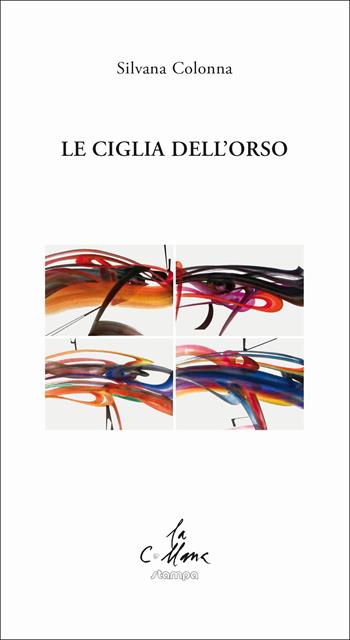 Le ciglia dell'orso - Silvana Colonna - Libro Stampa 2009 2025, La collana | Libraccio.it