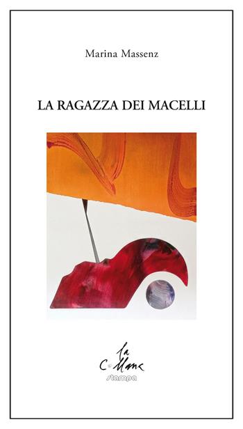 La ragazza dei macelli - Marina Massenz - Libro Stampa 2009 2026, La collana | Libraccio.it