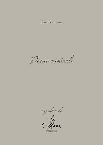 Poesie criminali - Gaia Formenti - Libro Stampa 2009 2016, La collana | Libraccio.it