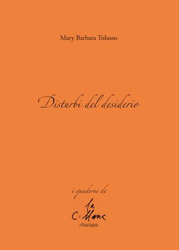 Disturbi del desiderio - Mary Barbara Tolusso - Libro Stampa 2009 2018, I quaderni | Libraccio.it