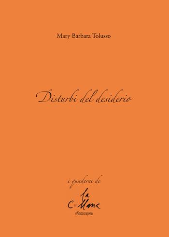 Disturbi del desiderio - Mary Barbara Tolusso - Libro Stampa 2009 2018, I quaderni | Libraccio.it