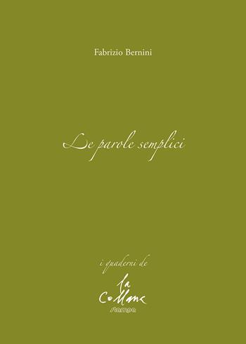 Le parole semplici - Fabrizio Bernini - Libro Stampa 2009 2019, I quaderni | Libraccio.it