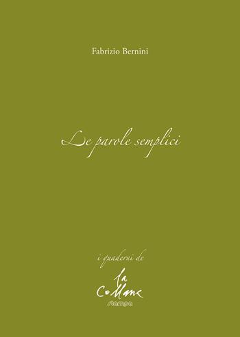 Le parole semplici - Fabrizio Bernini - Libro Stampa 2009 2019, I quaderni | Libraccio.it