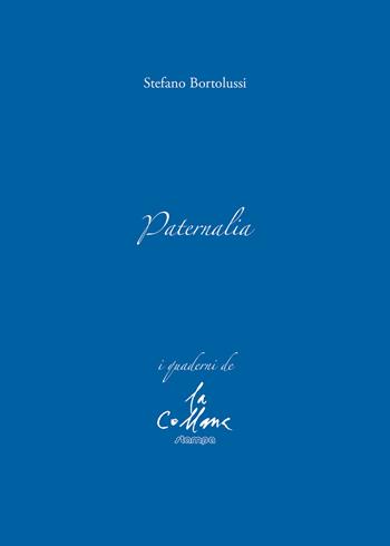 Paternalia - Stefano Bortolussi - Libro Stampa 2009 2020, I quaderni | Libraccio.it