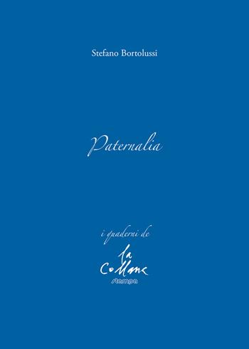 Paternalia - Stefano Bortolussi - Libro Stampa 2009 2020, I quaderni | Libraccio.it
