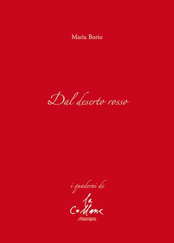 Dal deserto rosso - Maria Borio - Libro Stampa 2009 2021, I quaderni | Libraccio.it