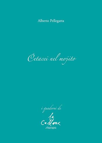 Cetacei nel mojito - Alberto Pellegatta - Libro Stampa 2009 2022, I quaderni | Libraccio.it