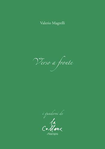 Verso a fronte - Valerio Magrelli - Libro Stampa 2009 2023, I quaderni | Libraccio.it