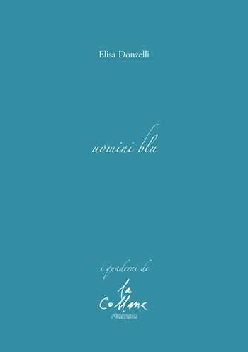 Uomini blu - Elisa Donzelli - Libro Stampa 2009 2023, I quaderni | Libraccio.it