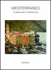 Mediterraneo. Un viaggio poetico. Ediz. italiana e inglese