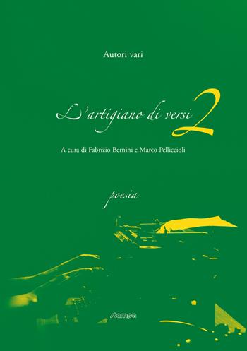 L'artigiano di versi. Vol. 2  - Libro Stampa 2009 2024, Fuori Collana | Libraccio.it