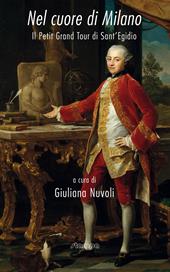 Nel cuore di Milano. Il petit grand tour di Sant’Egidio. Ediz. illustrata