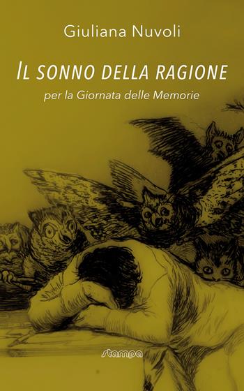 Il sonno della ragione. Per la Giornata delle Memorie - Giuliana Nuvoli - Libro Stampa 2009 2024 | Libraccio.it