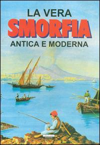 La vera smorfia antica e moderna  - Libro Crescere 2013, Manuali | Libraccio.it