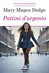 I pattini d'argento. Ediz. integrale. Con Segnalibro