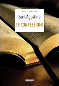 Le confessioni. Ediz. integrale. Con Segnalibro - Agostino (sant') - Libro Crescere 2011, Classici del pensiero | Libraccio.it
