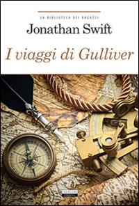 I viaggi di Gulliver. Ediz. integrale. Con Segnalibro - Jonathan Swift - Libro Crescere 2012, La biblioteca dei ragazzi | Libraccio.it