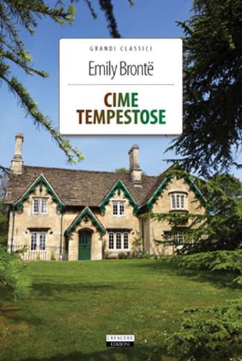 Cime tempestose. Ediz. integrale. Con Segnalibro - Emily Brontë - Libro Crescere 2012, Grandi classici | Libraccio.it