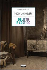 Delitto e castigo. Ediz. integrale. Con Segnalibro - Fëdor Dostoevskij - Libro Crescere 2012, Grandi classici | Libraccio.it