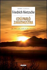 Così parlò Zarathustra. Ediz. integrale. Con Segnalibro - Friedrich Nietzsche - Libro Crescere 2012, Classici del pensiero | Libraccio.it