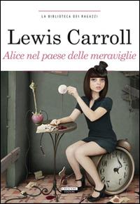 Alice nel paese delle meraviglie-Attraverso lo specchio. Ediz. integrale - Lewis Carroll - Libro Crescere 2012, La biblioteca dei ragazzi | Libraccio.it