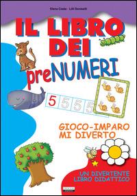 Il libro dei prenumeri - Elena Costa, Lilli Doniselli - Libro Crescere 2012, Libri didattici | Libraccio.it