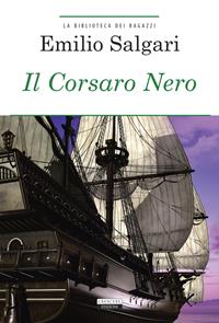 Il Corsaro Nero. Ediz. integrale. Con Segnalibro - Emilio Salgari - Libro Crescere 2012, La biblioteca dei ragazzi | Libraccio.it