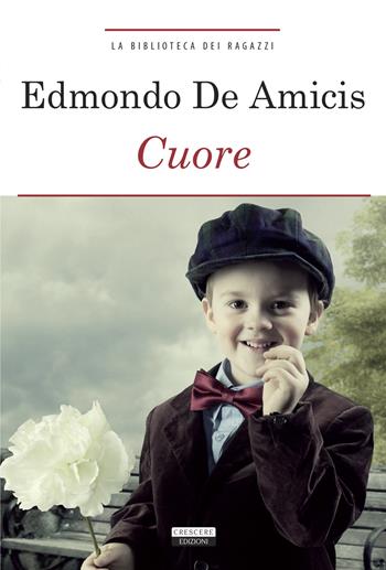 Cuore. Ediz. integrale. Con Segnalibro - Edmondo De Amicis - Libro Crescere 2012, La biblioteca dei ragazzi | Libraccio.it