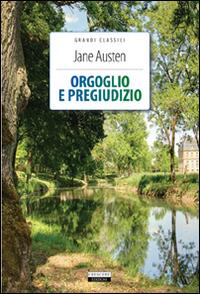 Orgoglio e pregiudizio. Ediz. integrale. Con Segnalibro - Jane Austen - Libro Crescere 2011, Grandi classici | Libraccio.it