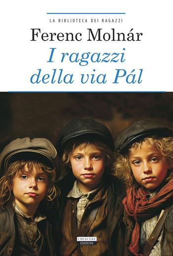 I ragazzi di via Pál. Ediz. integrale. Con Segnalibro - Ferenc Molnár - Libro Crescere 2011, La biblioteca dei ragazzi | Libraccio.it