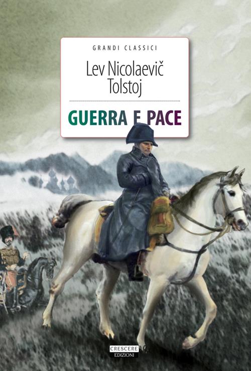 Guerra e pace. Ediz. integrale Lev Tolstoj Libro Crescere 2012