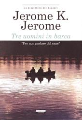 Tre uomini in barca. Ediz. integrale